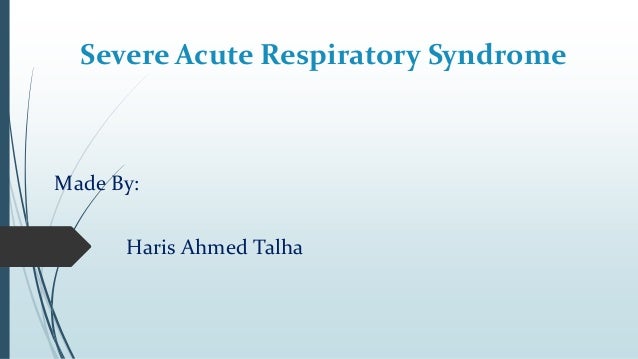 sars severe acute syndrome essay Severe acute respiratory syndrome (sars) is a viral respiratory illness caused by a coronavirus, called sars-associated coronavirus (sars-cov. sars severe acute syndrome essay Severe acute respiratory syndrome (sars) is a viral respiratory illness caused by a coronavirus, called sars-associated coronavirus (sars-cov.