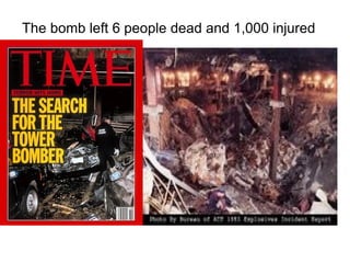 The bomb left 6 people dead and 1,000 injured 