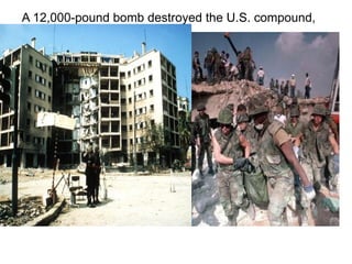 A 12,000-pound bomb destroyed the U.S. compound, 