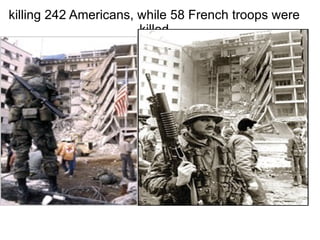 killing 242 Americans, while 58 French troops were killed 