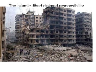 The Islamic Jihad claimed responsibility 