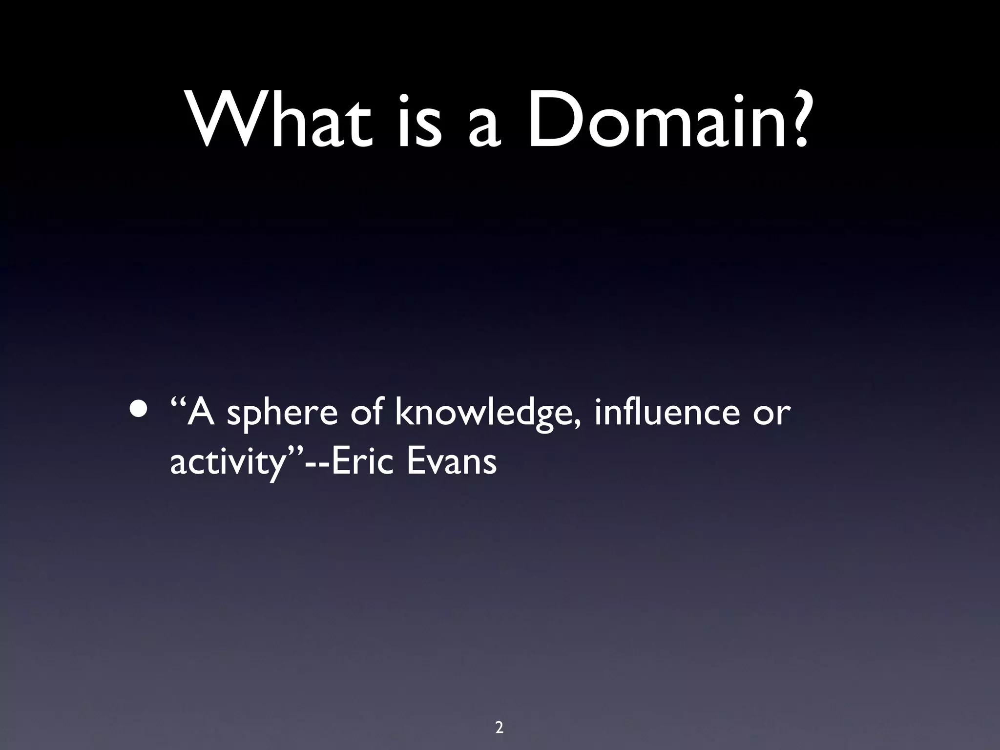 What is a Domain?




        2
 