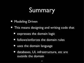 Entities
• Have an identity
• Identity may be determined by a natural or
  assigned key (e.g. Id)
• Equals implementation to distinguish
  identity normally uses key



                       10
 