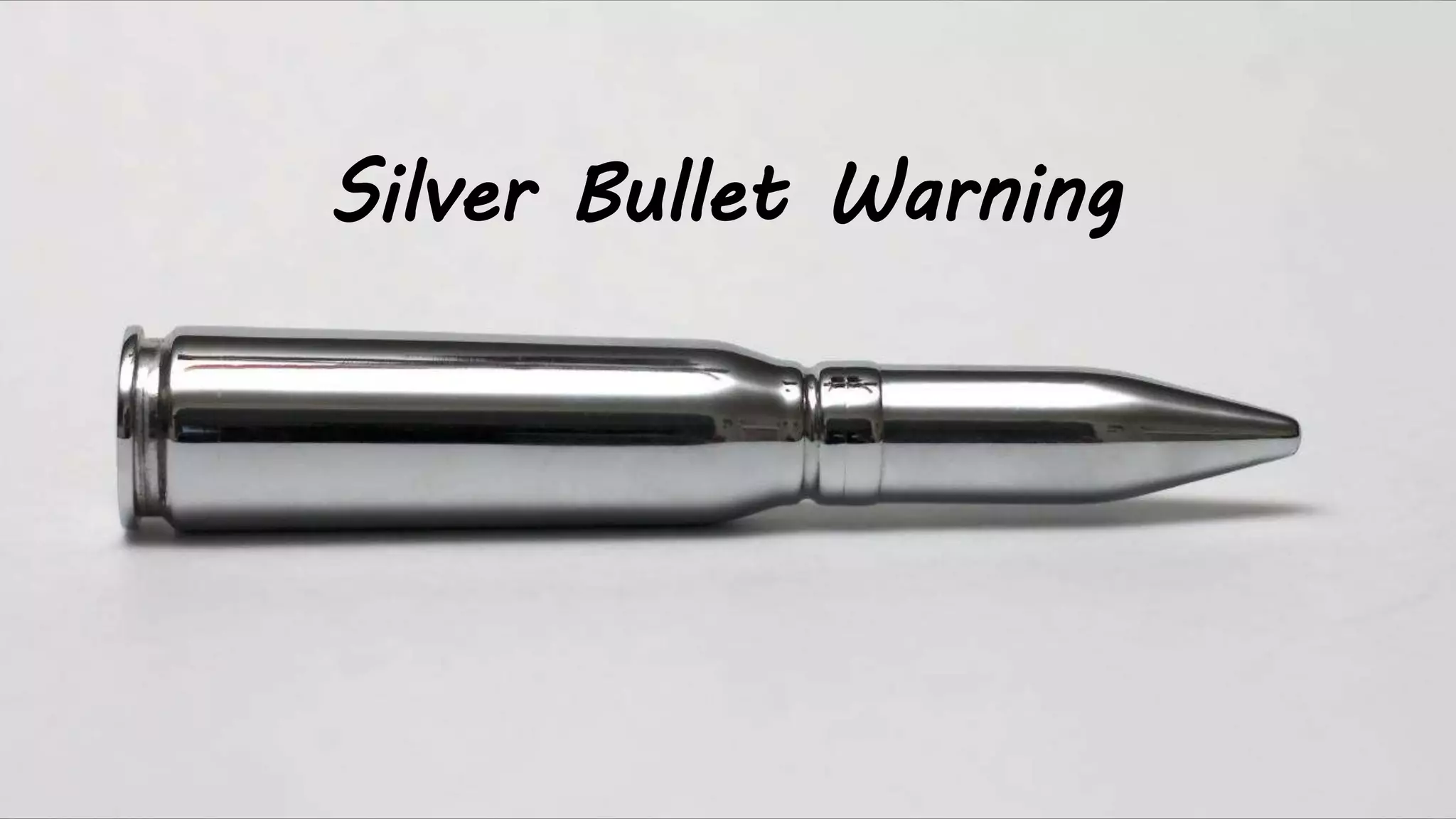 Silver Bullet Warning
 