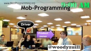 Mob-Programming
@woodyzuill
 