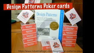 https://www.industriallogic.com/blog/design-patterns-playing-cards/
Design Patterns Poker cards
 