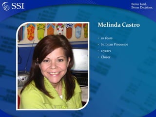Melinda Castro10 YearsSr. Loan Processor2 yearsCloser