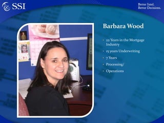 Barbara Wood22 Years in the Mortgage Industry15 years Underwriting7 YearsProcessing/Operations