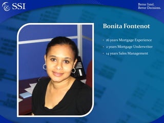 Bonita Fontenot16 years Mortgage Experience2 years Mortgage Underwriter14 years Sales Management