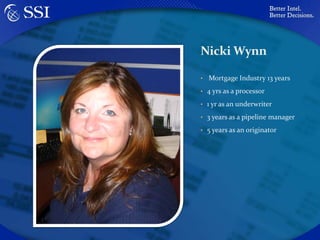 Nicki Wynn Mortgage Industry 13 years4 yrs as a processor1 yr as an underwriter3 years as a pipeline manager5 years as an originator