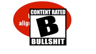 We want IT
alignment blabla…
 