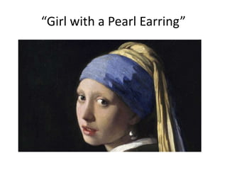 “Girl with a Pearl Earring”
 