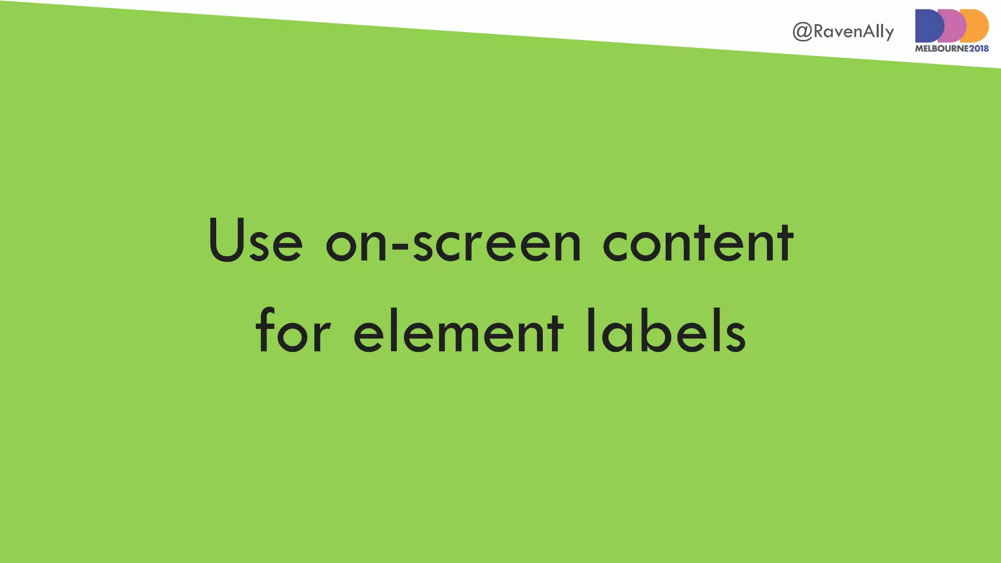 @RavenAlly
Use on-screen content
for element labels
 