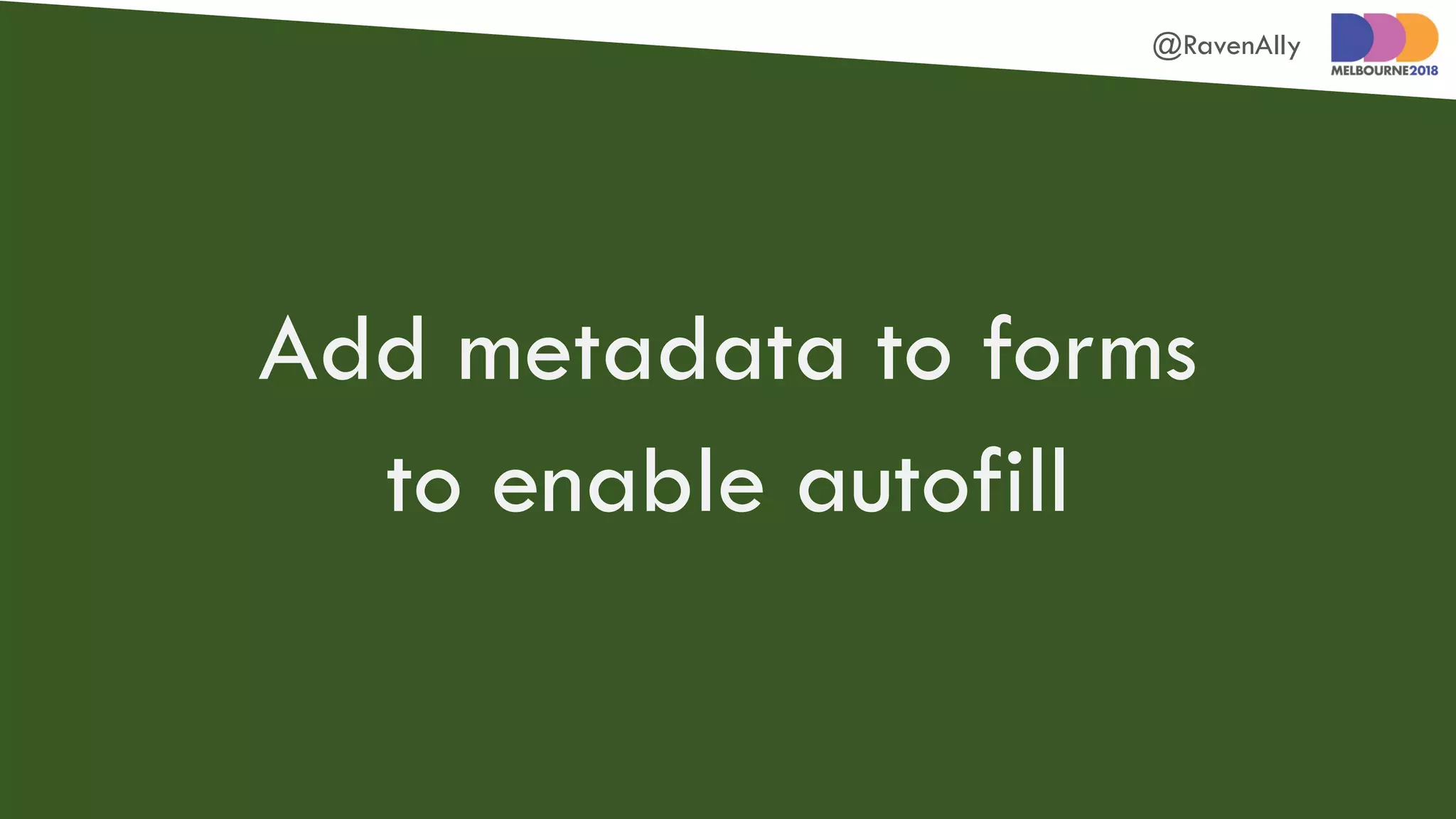 @RavenAlly
Add metadata to forms
to enable autofill
 