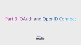 OpenID Connect
OpenID Connect is an interoperable authentication
protocol based on the OAuth 2.0 family of
specifications....