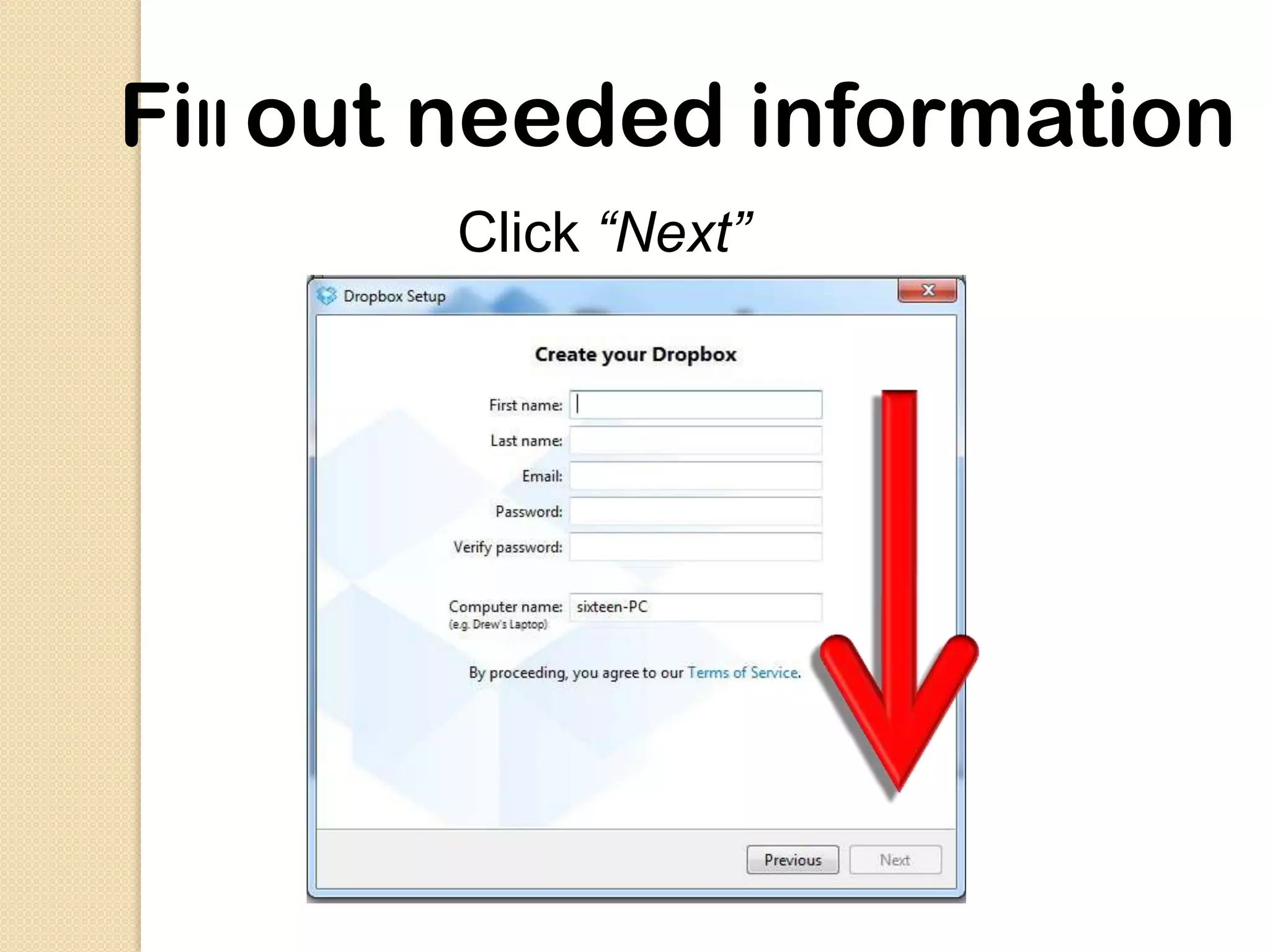 Fill out needed information
        Click “Next”
 