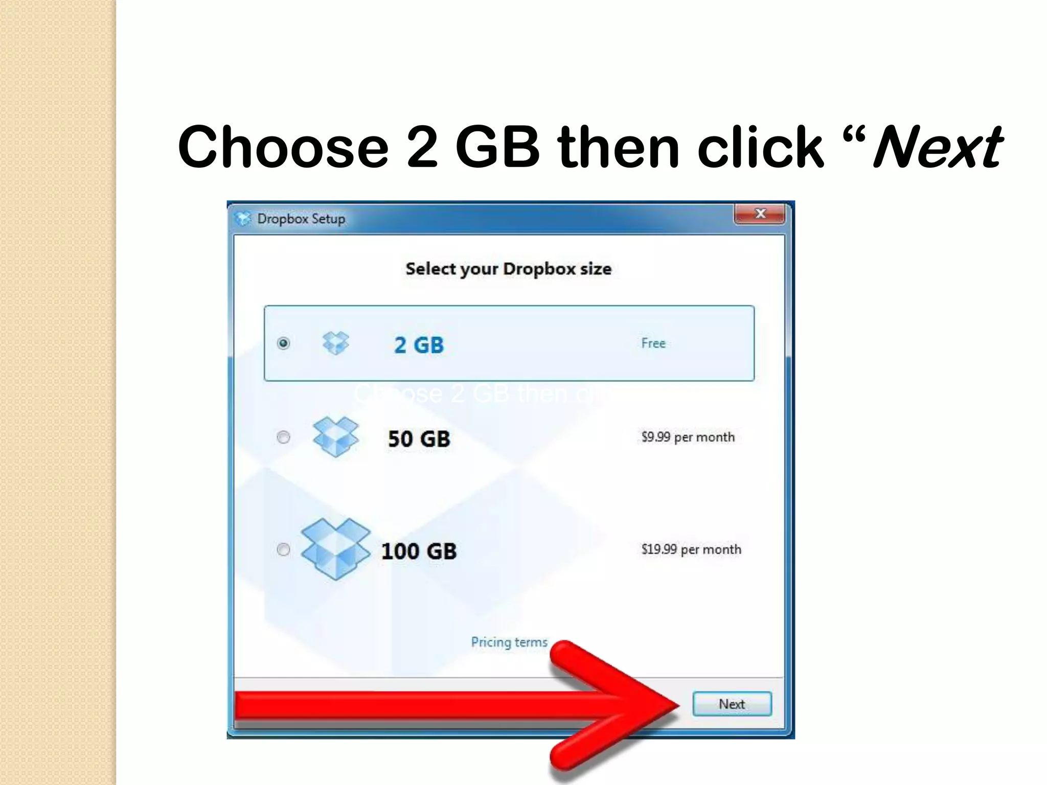 Choose 2 GB then click “Next”



      Choose 2 GB then click “Next”
 