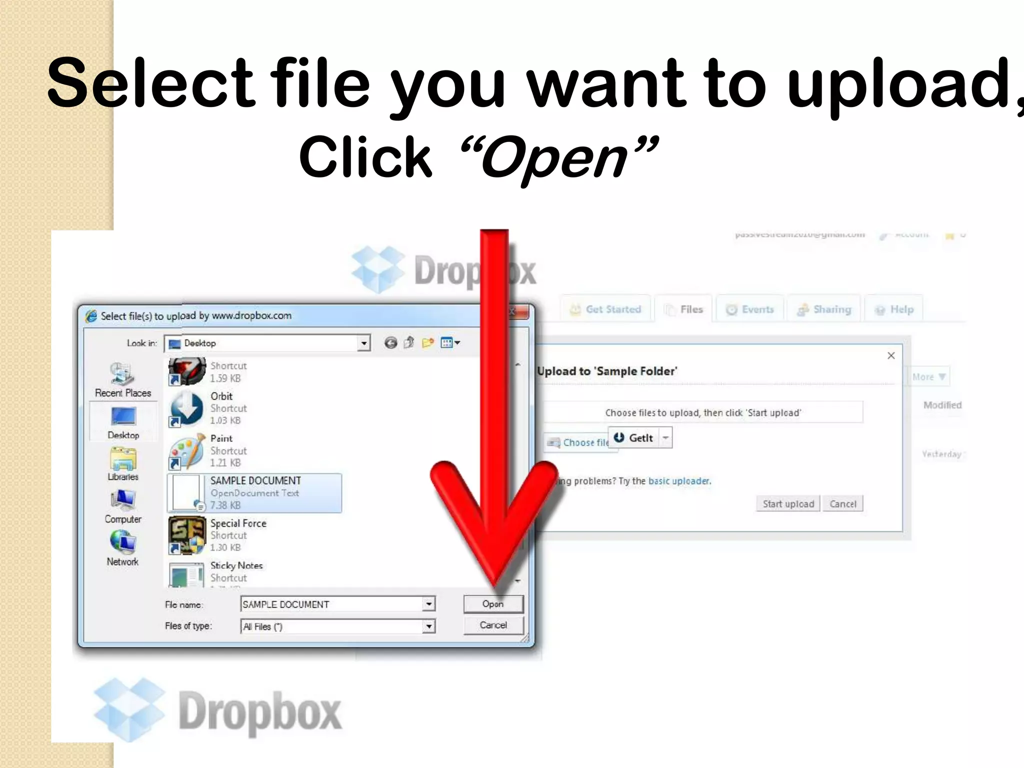 Select file you want to upload,
       Click “Open”
 