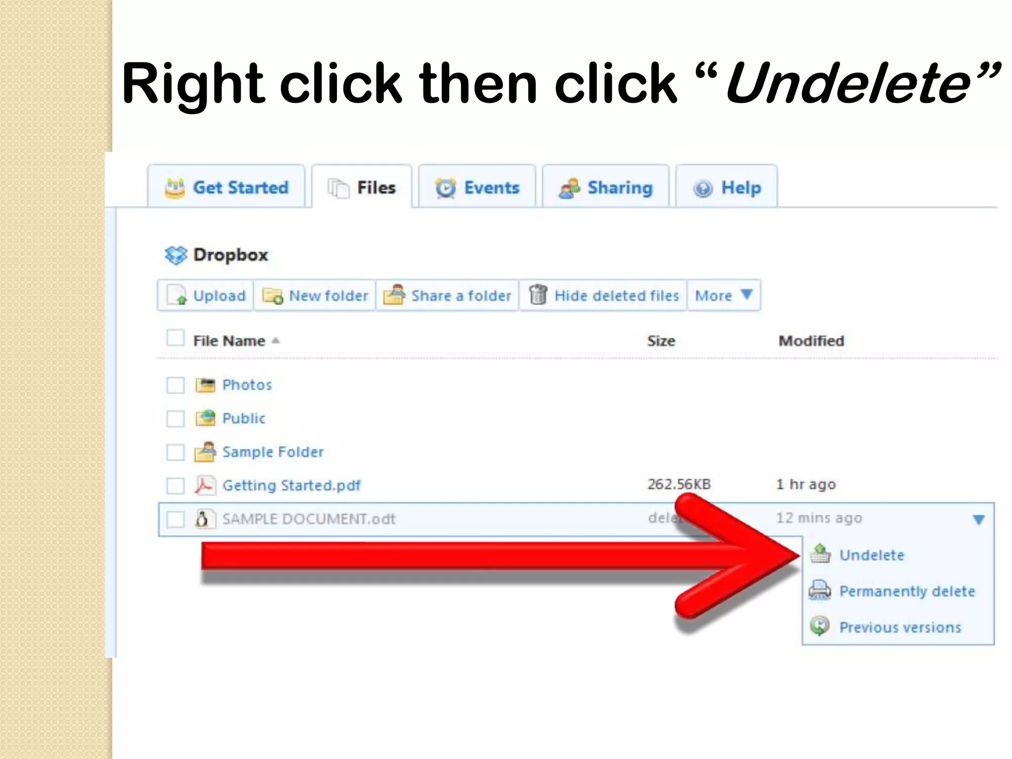Right click then click “Undelete”
 