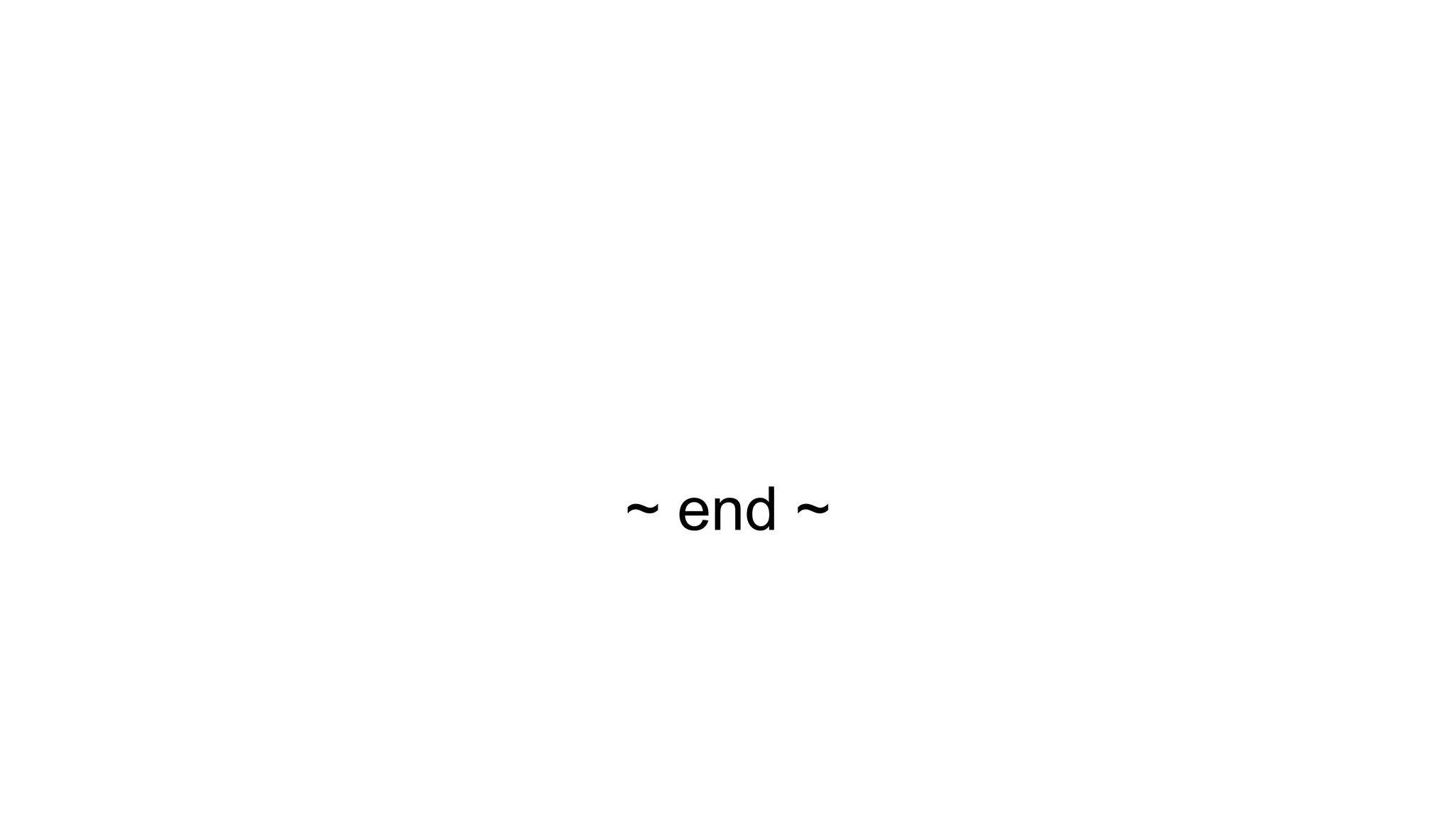 ~ end ~
 