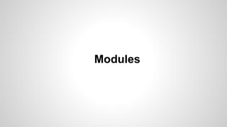 Modules
 