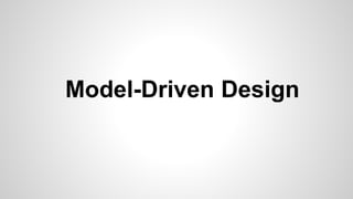 Model-Driven Design
 