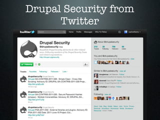 Drupal Security from
      Twitter
 