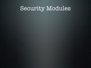 Security Modules
 