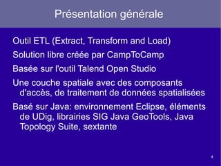 Les composantes de l'outil Démonstration : jointure et gestion des rejets Paramétrage des accès et création des schémas 