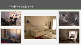 Wadhwa Residence
 