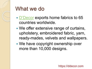 D’decor – Home Fabrics Pvt Ltd | PPTX | Interior Decorating | Home & Garden