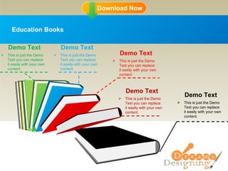 Education Books ,[object Object],Demo Text ,[object Object],Demo Text ,[object Object],Demo Text ,[object Object],Demo Text ,[object Object],Demo Text 