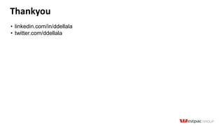 Thankyou
• linkedin.com/in/ddellala
• twitter.com/ddellala
 