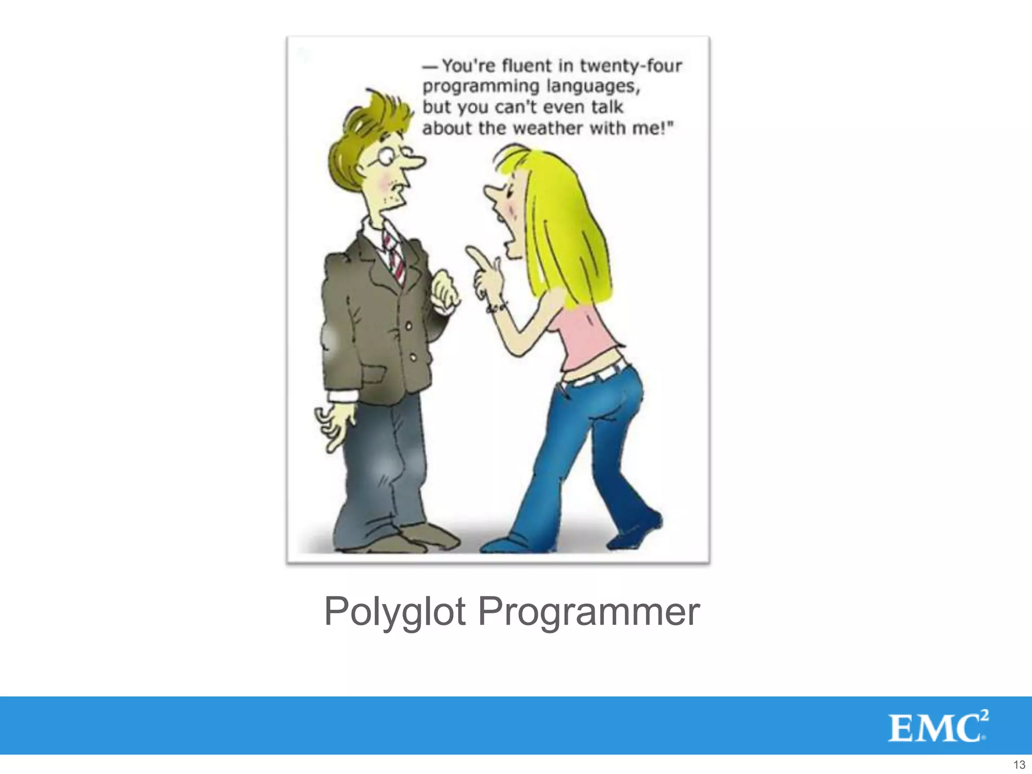 Polyglot Programmer


                      13
 