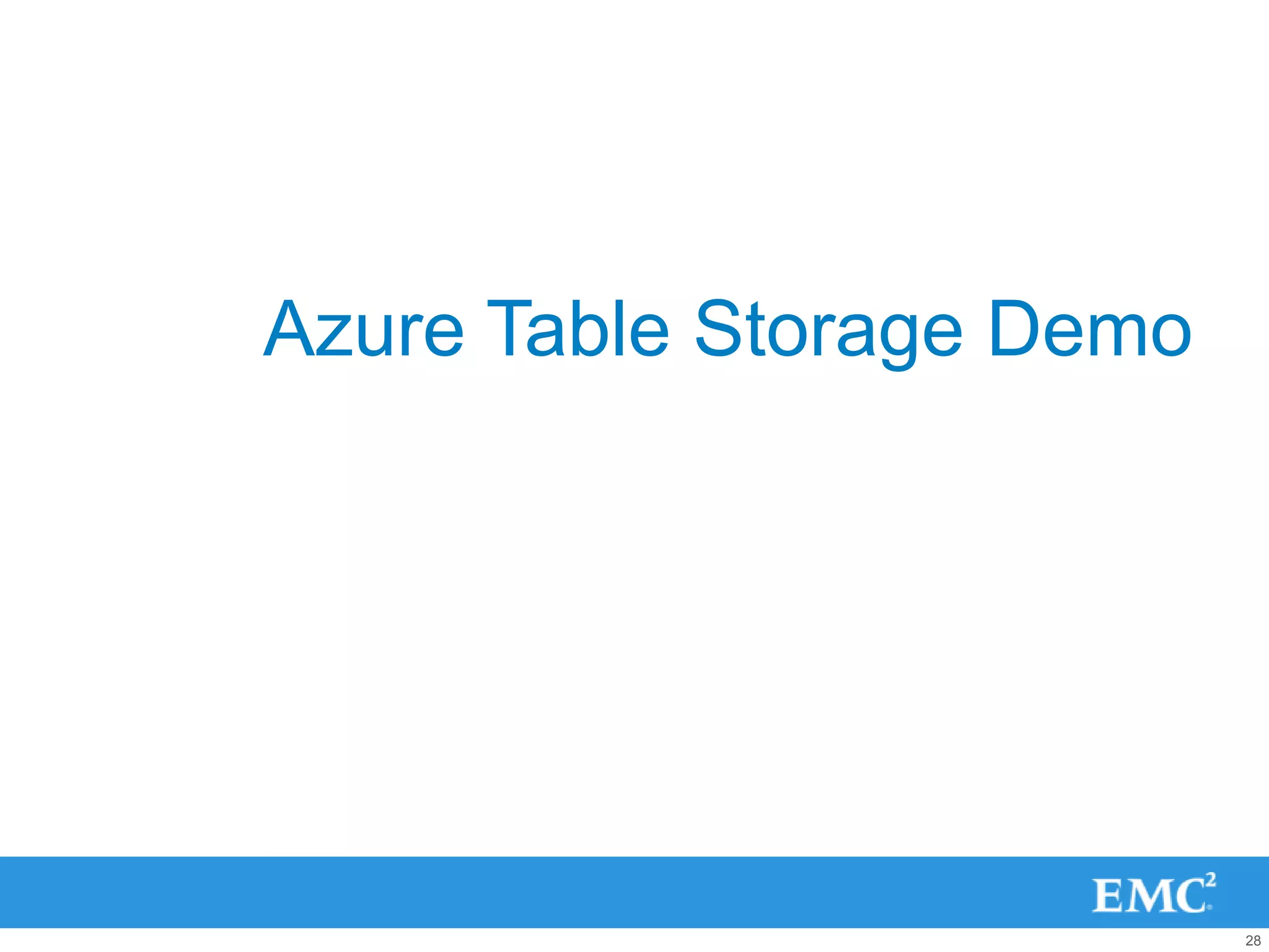 Azure Table Storage Demo




                           28
 