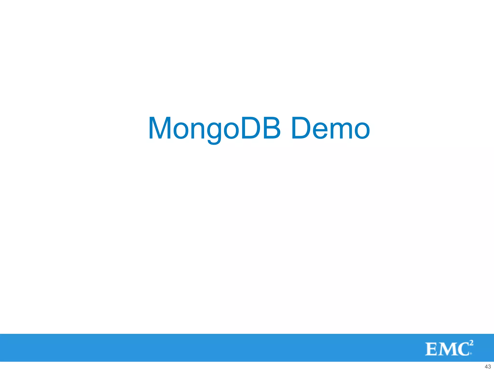 MongoDB Demo




               43
 