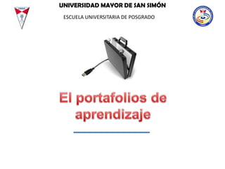 UNIVERSIDAD MAYOR DE SAN SIMÓN
ESCUELA UNIVERSITARIA DE POSGRADO
 