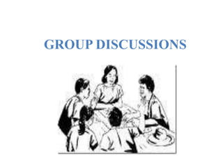 GROUP DISCUSSIONS 