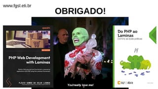 OBRIGADO!
www.fgsl.eti.br
 