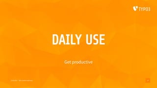 DAILY USE
Get productive
23-06-2018 ddev: docker made easy 16
 