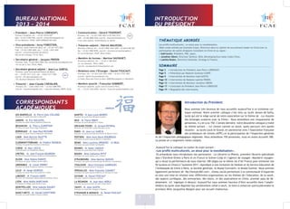 • Président : Jean-Pierre LORENZATI,
Proviseur Fondateur, tél. : +33 (0) 9 6218 2457
Mob: +33 (0) 6 2760 2506, courriel : francechine@laposte.net,
45 rue Wauthier, 78100, SAINT-GERMAIN-EN-LAYE.
• Vice-présidente : Anny FORESTIER,
Proviseur, Lycée Janson-de-Sailly tél. :+33 (0)1 5573 2801,
GSM : +33 (0) 6 7005 4896, fax : + 33 (0) 1 4553 4390
courriel : a.forestier@janson-de-sailly.fr
106 rue de la Pompe, 75116, Paris.
• Secrétaire général : Jacques FRIZON
Proviseur, GSM : 33 (0) 6 8014 9906, Mél: secretariat.fcae@laposte.net
116 rue de La Tour 75016, PARIS.
• Secrétaire général adjoint : Jean-Luc GARCIA,
Proviseur, Lycée international Honoré-de-Balzac,
tél. : +33 (0)1 5311 1213, fax : +33(0)1 5311 1200,
courriel : jlm.garcia@laposte.net
118, boulevard Bessières 75017 PARIS.
• Trésorier : Jean-Claude CHEVALIER,
Proviseur, tél. : +33(0) 3 8635 2147 - + 33 (0) 6 1808 5909,
courriel : tresorierfce@gmail.com, 1 route des Varennes, 89570, Turny.
• Communication : Gérard TISSERONT,
Proviseur, tél : +33 (0)1 4302 4032 et 09 5260 2914,
GSM : +33 (0)6 0868 3938, courriel : tisserontchine@free.fr,
6 rue Jules Auffret, 93330 Neuilly sur Marne
• Trésorier-adjoint : Patrick MALVEZIN,
Directeur, L’Estran, tél.: +33 (0) 2 9802 1254, GSM : +33 (0)6 6148 3421
fax : +33 (0) 2 9802 8290, courriel : directeur.estran@wanadoo.fr
32 rue de Quimper, 29287, Brest Cedex.
• Membre du bureau : Martine SAUVAGET,
Proviseure adjointe, tél.: + 33 (0) 6 1389 6303
16, rue Gassendi, 75014, PARIS
courriel : sauvagetmartinefcae@gmail.com
• Relations avec l’Étranger : Daniel FOUCAUT,
Proviseur, tél.: +33 (0)3 2324 1692, GSM : +33 (0) 6 7753 1802
courriel : daniel.foucaut@gmail.com,
Le Chété, Place des Frères Le Nain, 02000 Bourguignon s/s Montbavin
• Membre associé : Françoise GOMBERT,
Proviseure adjointe, Lycée Louis-le-Grand à Paris,
tél. : +33 (0)1 4432 8200, courriel : francoise.gombert@gmail.com
AIX-MARSEILLE - M. Pierre-Jean COLLOMB
Directeur du Lycée Lacordaire à Marseille
AMIENS - M. Éric DUCASTEL
Proviseur du Lycée Jeanne-Hachette à Beauvais
BESANCON - M. Thierry ALBERTONI
Proviseur du Lycée Victor-Hugo à Besançon
BORDEAUX - M. Jean-Paul RICHARD
Proviseur du Lycée François-Magendie à Bordeaux
CAEN - Mme Martine VALETTE
Proviseure du Lycée Malherbe à Caen
CLERMONT-FERRAND - M. Frédéric PAGNEUX
Proviseur du Lycée Paul-Constans à Montluçon
CORSE - M. Marc LECCIA
Lycée Giocante-de-Casablanca à Bastia
CRETEIL - M. Jean-François BOURDON
Proviseure du Lycée François-Couperin à Fontainebleau
DIJON - Mme Hélène RABATE
Proviseure du Lycée-Collège Carnot à Dijon
GRENOBLE - M. Lionel VERNET
Proviseur du Lycée Emmanuel-Mounier à Grenoble
LILLE - M. Serge LEGROUX
Proviseur du Lycée Pierre-de-Coubertin à Calais
LIMOGES - M. François DAVID
Directeur de l’Ensemble scolaire Edmont-Michelet à Brive
LYON - Mme Noëlle MARCHAND
Principale du Collège Jean-Moulin à Lyon
MONTPELLIER - Mme Isabelle MALBET
Directeur du Lycée ND-de-la-Merci à Montpellier
NANCY-METZ - M. Gérald ZAVATTIERO
Proviseur du Lycée Frédéric-Chopin à Nancy
NANTES - M Jean-Louis MENDES
Proviseur du Lycée Henri-Bergson à Angers
NICE - M. Pierre RIBOT
Proviseur du Lycée Bonaparte à Toulon
ORLEANS-TOURS - M. Arnaud PATURAL
Directeur de l’Ensemble scolaire Bourges-Centre
PARIS - M. Jean-Luc GARCIA
Proviseur du Lycée International Honoré-de-Balzac à Paris
POITIERS - Mme Anne-Marie BOURREGO
Proviseure du Lycée Guez-de-Balzac à Angoulême
REIMS - Mme Laurence DROMZEE – LE BRAS
Proviseure du Lycée hôtelier de Bazeilles
RENNES - M. Kader SADOUN
Proviseur du Lycée Emile-Zola à Rennes
ROUEN - Mme Catherine PETIT
Proviseure du Lycée Jeanne-d’Arc à Rouen
STRASBOURG - Mme Martine QUELEN
Proviseure du Lycée International des Pontonniers à Strasbourg
TOULOUSE - Mme Christiane GARRIGUES
Proviseure du Lycée Ozenne à Toulouse.
VERSAILLES - Mme Françoise ZANARET
Proviseure du lycée Jeanne-d’Albret à St Germain-en-Laye
GUYANE - M. Daniel FOUCAUT
Proviseur, membre du Bureau national
LA REUNION - M. Jean-Marc MERLO
Proviseur du Lycée Leconte-de-Lisle à Saint-Denis
TAHITI - M. Alain GUSTO
Proviseur du Lycée Paul-Gauguin à Papeete.
ETRANGER & MONACO - M. Daniel FOUCAUT
Proviseur, membre du bureau national.
BUREAU NATIONAL
2013 - 2014
CORRESPONDANTS
ACADÉMIQUES
INTRODUCTION
DU PRÉSIDENT
Introduction du Président.
Nous sommes très heureux de vous accueillir aujourd’hui à ce troisième col-
loque national. Notre premier colloque s’est tenu au lycée Janson-de-Sailly,
lycée qui est le siège social de notre association sur le thème de «La réussite
des échanges scolaires avec la Chine». Nous attendions une cinquantaine de
personnes, il y en a eu 150. L’année dernière notre deuxième colloque a traité
du thème suivant : «Le chinois comme un atout, quels parcours vers quelle
réussite» au lycée Louis-le-Grand, en partenariat avec l’Association française
des professeurs de chinois (AFPC) et la participation de l’Inspection générale
et de l’Inspection pédagogique régionale. Nous attendions 150 personnes, nous en avons accueilli 300.
La presse en a largement rendu compte.
Aujourd’hui le colloque va traiter du sujet suivant :
«Les proﬁls multiculturels, un atout pour la mondialisation».
En préambule nous introduisons nos partenaires : La Librairie Le Phénix, première librairie spécialisée
dans l’Extrême-Orient à Paris et en France le Scéren-Cndp et l’agence de voyages «Mandarin voyages»
qui a réussi la performance de nous réserver 100 sièges sur le même vol d’Air France pour emmener nos
92 lycéens en Chine à l’automne 2011 répondant à une invitation du Hanban et du Service éducation de
l’Ambassade de Chine à Paris, la Société générale, le Musée Cernuschi, le Musée Guimet. Nous sommes
également partenaire de «My lifestyle360.com», réseau social permettant à la communauté d’expatriés
en Asie une mise en relation avec différentes organisations sur les thèmes de l’éducation, de la santé,
des aspects juridiques, des entreprises, des loisirs, et des associations en Chine, premier pays de dé-
ploiement. (cf. logotype ci-dessus). Aujourd’hui nous sommes heureux d’être accueillis dans l’amphi-
théâtre du lycée Jean-Baptiste Say (entièrement refait à neuf). Je tiens à remercier particulièrement le
proviseur Mme Jacqueline Margain pour son accueil chaleureux.
2 3
BONHEUR
THÉMATIQUE ABORDÉE
Les profils multiculturels : un atout pour la mondialisation.
Table ronde animée par Gwenola Coupé, Directrice dans un cabinet de recrutement leader en Chine avec la
participation de cadres dirigeants travaillant en Chine et au Japon :
• Gaël Austin, Président, PMC Japan,
• Jonathan Siboni, Directeur Général, DEAL (Developing Euro-Asian Links) China,
• Laetitia Redon, Directrice Générale, Strategy & Finance,
SOMMAIRE
Page 3 > Introduction du Président Jean-Pierre LORENZATI.
Page 5 > Préambule par Madame Gwenola COUPÉ.
Page 9 > Intervention de Monsieur Gael AUSTIN.
Page 10 > Intervention de Madame Laetitia REDON.
Page 12 > Intervention de Monsieur Jonathan SIBONI.
Page 17 > Conclusion du Président Jean-Pierre LORENZATI.
Page 19 > Biographie des intervenants.
 