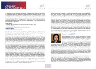 4 5
Ce colloque est tout à fait exceptionnel par la présence de Madame Gwenola Coupé venue spécialement
de Shanghai pour cette occasion. Madame Coupé est directrice dans un cabinet de recrutement, l’un des
plus importants de Chine et leader en Asie, le cabinet Bo-Lé Associates. Lors de notre rencontre à Shanghai
en avril 2012 elle m’a proposé de venir nous communiquer son expérience de recrutement de managers en
Chine et en particulier ce qui concerne les profils multiculturels. Madame Gwenole Coupé va vous exposer
la réalité du marché de l’emploi, le besoin grandissant de tels profils pour nos entreprises et des possibilités
d’emploi dans les entreprises locales. Nous avons aussi le plaisir d’accueillir ce jour trois professionnels au
profil multiculturel qu’elle a invités.
• Gaël Austin,
Président, PMC Japan, avec qui nous serons en direct par Skype depuis Tokyo,
• Jonathan Siboni,
Directeur Général, DEAL (Developing Euro-Asian Links) China,
• Laetitia Redon,
Directrice Générale, Strategy & Finance.
Aujourd’hui nous sommes dans un monde en plein bouleversement et en quête d’un nouvel équilibre. Il en
va ainsi des « BRIC », ces quatre pays émergents que sont le Brésil, la Russie, l’Inde et la Chine qui pèsent de
plus en plus lourd sur l’échiquier mondial et qui sont entrés au G20.
Corrélativement nous faisons face à un enjeu majeur: il s’agit de la formation de nos jeunes. Ce problème
n’est pas propre à la France, mais aussi à de nombreux pays, qui doivent adapter les formations / cursus à la
nouvelle réalité des marchés et à leurs besoins. Qu’un jeune ou un professionnel soit «monoculturel» élevé
par des parents de même culture, ou bien des jeunes issus de parents de cultures différentes, nous sommes
tous de plus en plus confrontés au multiculturalisme. C’est le thème du colloque qui se tient aujourd’hui.
L’information de nos élèves sur les réalités du monde d’aujourd’hui est encore très légère en particulier pour
l’Asie. Nos collègues Chefs d’établissement s’efforcent obtenir les moyens en heures d’enseignement leur
permettant de poursuivre et de développer l’enseignement du chinois à l’école primaire, ensuite au collège
et au lycée. L’enseignement supérieur en a bien compris la problématique et a ouvert, et continue résolu-
ment à ouvrir, des enseignements en chinois débutant tout en devant assurer de plus en plus d’enseignement
dans le prolongement des LV1, LV2 et LV3 étudiées dans l’enseignement secondaire où le nombre d’élèves
concernés augmente en moyenne de 15% par an. Il faut insister pour obtenir les moyens nécessaires car nous
avons absolument besoin de jeunes bien formés capables de bâtir un avenir professionnel dans ce monde
en perpétuelle évolution et dans lequel la Chine va jouer un rôle primordial en tant que grande puissance
économique. Elle est déjà au 2ème rang et Shanghai ne vient-il pas de devenir le premier port du monde ?
Lorsque des délégations chinoises sont reçues dans les grandes entreprises, a lieu d’abord l’échange d’in-
formations habituel avec les visiteurs, et ensuite, en interne, les différences de culture et de compréhen-
sion sont traduites pour être rendues utilisables et compréhensibles par la partie française. Mais pour être
capable de faire cela encore faut-il avoir des collaborateurs connaissant la langue et la culture de l’autre!
En 2012, grâce au Conseiller à l’Enseignement Supérieur et à la Recherche de l’Elysée, Monsieur le profes-
seur Bernard Belloc, j’ai fait la connaissance de Madame Gwenola Coupé à Shanghai. Hormis nos passions
communes pour la Chine et l’éducation, nous nous sommes trouvé un autre point commun, ayant tous deux
fréquenté le même lycée Ozenne à Toulouse à des périodes différentes.
Madame Gwenola Coupé est diplômée en Sciences économiques et en chinois de l’Université de Toulouse.
Elle a débuté, par passion, sa carrière en Chine en 1993. Elle a 18 ans d’activité professionnelle derrière
elle dont 13 en Asie (Hong Kong, République Populaire de Chine, Thaïlande et Vietnam). Elle a ensuite
travaillé près de 5 ans en tant qu’Office Manager au bureau parisien d’une banque d’affaires américaine.
Depuis avril 2005 elle est consultante à Shanghai où elle a rejoint en août 2011 le plus gros cabinet de re-
crutement, leader en Asie, la société Bo-Lé Associates, cabinet chinois de Hong Kong, Elle a déjà recruté
plus de 450 personnes au cours de sa carrière. D’autre part, elle est membre fondateur et ancienne Pré-
sidente de l’Association des familles franco-chinoises de Shanghai. A ce titre, elle a organisé deux forums
sur l’éducation en mars 2010 et mars 2011 pour sensibiliser les familles et pour insister auprès de nos
instances éducatives françaises de Chine sur la nécessité de développer plus l’enseignement de la lan-
gue chinoise, non seulement à l’oral, mais aussi à l’écrit. D’après Madame Coupé, quoi de plus normal
que les enfants français deviennent bilingues/trilingues en français/chinois/anglais lorsque ceux-ci sont
nés et/ou sont scolarisés en Chine pendant plusieurs années. Mais le niveau à l’écrit n’est pas suffisant.
Je laisse maintenant la parole à Madame Coupé qui va vous présenter les personnes qu’elle a bien voulu
inviter et qui ont accepté de venir témoigner aujourd’hui devant vous.
Madame Gwenola COUPÉ
Mesdames et Messieurs, Chers amis, bonjour, C’est réellement un très grand
honneur d’être parmi vous aujourd’hui et d’être accueillie dans ce magni-
fique lycée parisien. En plus des intervenants de ce colloque, je souhaite
mentionner la présence exceptionnelle d’amis de longue date. D’abord,
Monsieur le Professeur Bernard Belloc, qui a été l’un de mes professeurs
quand j’étais étudiante à Toulouse. Il m’a encouragée à venir en Asie. Il a
été Conseiller à l’Elysée pour l’Enseignement supérieur et la Recherche.
Le Professeur Belloc est Chevalier de la Légion d’Honneur. Je souhaite aussi remercier de sa présence
Monsieur Michel Humbert qui, par chance, se trouve aujourd’hui à Paris. Monsieur Humbert est un spé-
cialiste de la Chine et de l’Asie-Pacifique. Après de longues années à Air liquide, il travaille pour la mu-
nicipalité de Yantai dans le Shandong et veille au bon accueil et à la bonne installation des entreprises
étrangères. Monsieur Michel Humbert est le Président Fondateur de l’Association du Cercle Francophone
du Shandong dont la Lettre hebdomadaire est diffusée a près de 2.100 membres. Monsieur Humbert a
reçu de très nombreuses distinctions en France comme en Chine ; Il a reçu la médaille d’or de l’Amitié
Nationale Chinoise par le Premier Ministre chinois Wen Jiabao. Il est aussi Chevalier de la Légion d’Hon-
neur et a reçu la Médaille d’argent de l’Académie Française.
Je suis ravie de constater qu’il y a de nombreux professeurs et proviseurs qui ont fait le choix d’en-
seigner le chinois dans leurs collèges et lycées. Il y a vingt ans, quand j’ai commencé à apprendre le
chinois, nous n’étions que 5 à l’Université de Toulouse-Le Mirail et c’était plutôt des cours du soir. Il
est vrai qu’en 1990 la Chine était encore un autre monde. Au-delà du recrutement de professionnels
multiculturels, il y va de la réussite de nos entreprises françaises en Asie et c’est pour cela qu’il est
indispensable aujourd’hui que la prise de conscience permette l’accès à la réalité !
COLLOQUE
DU 09 FÉVRIER 2013
 
