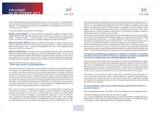 COLLOQUE
DU 09 FÉVRIER 2013
6 7
Face aux grands bouleversements du monde dans lequel nous vivons et vivrons, il n’y a plus de doutes
à avoir: les besoins en profils multiculturels vont en croissant et sont réellement un atout pour la mon-
dialisation. Il est indispensable de renforcer les enseignements et les messages pour les former car nous
n’apprenons pas tout à l’école.
Je souhaite maintenant vous présenter les intervenants :
Madame Laetitia REDON m’a aidée à préparer la présentation d’aujourd’hui. Diplômée d’HEC,
Madame REDON travaille déjà depuis plus de dix ans en Chine et avec la Chine. Elle a fondé sa propre
société, « Strategy & Finance ». « Strategy & Finance » est un cabinet de conseil en stratégie basé en
France et en Chine, et qui travaille pour une clientèle composée de sociétés internationales.
Monsieur Jonathan SIBONI est diplômé de l’ESSEC et de Sciences Po. Il a appris le chinois et le ja-
ponais. Il réside aujourd’hui à Paris mais a toujours un pied en Chine où il a créé son cabinet de conseil
dans le secteur du luxe, « DEAL », acronyme de Developing Euro Asian Links. Il donne régulièrement des
conférences à l’ESSEC et à Sciences Po.
Monsieur Gaël AUSTIN, avec lequel nous serons en liaison par Skype depuis Tokyo. Gaël AUSTIN est
diplômé de l’INALCO [Langues O] en japonais, en coréen et vit depuis 40 ans à Tokyo. Il est, en sus de ses
activités professionnelles, Président des Conseillers du Commerce extérieur de France, section Japon. Il
nous expliquera en quoi consiste cette activité de Conseiller du Commerce Extérieur ainsi que les pro-
blématiques propres au marché de l ‘emploi au Japon. Monsieur AUSTIN est Président de la société PMC.
Madame COUPÉ pose d’abord une question à la salle :
«Savez-vous ce qu’est un profil multiculturel?»
Un profil multiculturel est une personne au moins bilingue qui au-delà de la langue possède au moins
deux cultures et une compréhension d’un autre marché que celui de sa culture d’origine. Aujourd’hui,
nous souhaitons vous faire connaître ce qu’est une carrière internationale en évoquant les difficultés
que nous rencontrons tous les jours. Il n’est pas facile de travailler dans un environnement multicultu-
rel, même si c’est gratifiant, dans des pays aussi divers que le Japon et la Chine aussi éloignés de nos
cultures d’origine. Nous mettrons aussi en évidence les besoins spécifiques liés au recrutement en Chine
et au Japon. Nous souhaitons aussi renforcer le message auprès des milieux d’affaires en France et en
Chine quant à l’importance de recruter des profils multiculturels en France et dans les pays émergents.
Il est devenu nécessaire voire urgent de passer à la vitesse supérieure en engageant beaucoup plus de
profils multiculturels adaptés à chaque secteur et à chaque marché.
Enfin, je suis très concernée à Shanghai à par la population franco-chinoise étant moi-même mère de
deux enfants franco-chinois. Je suis membre fondateur et ancienne Présidente de l’Association des
Familles Franco-Chinoises et, pour nous, il est indispensable que les enfants franco-chinois (NDLR:
la communauté française de Shanghai est particulièrement importante car forte de 20.000 per-
sonnes) puissent faire des études adaptées à leurs besoins quand ils parlent déjà 2, voire 3 langues.
Or l’enseignement du chinois en Chine dans les établissements scolaires francophones n’est pas suffi-
sant pour les jeunes franco-chinois, même si nous voyons que des ont été réalisés depuis 2 ou 3 ans.
Nous évoquerons ensuite les dispositifs d’accueil pour les profils multiculturels en formation. Nous in-
sisterons sur le développement des établissements d’enseignement supérieur français en Chine en com-
mençant par évoquer les échanges linguistiques de plus en plus nombreux dont bénéficient les jeunes
Français. Certaines écoles passent à l’étape supérieure et envisagent la création de filière à double
diplôme avec de véritables partenariats locaux. L’Ecole Centrale possède un campus à Pékin depuis
quelques années. Les écoles d’ingénieurs de ParisTech ont un partenariat avec Shanghai Jiaotong, le
CNAM a deux campus, l’un à Pékin et l’autre à Wuhan.
Nous évoquerons enfin l’importance des réseaux qu’ils soient des réseaux d’alumni ou de professionnels.
Je suis arrivée hier de Shanghai à Roissy Charles-de-Gaulle et j’ai regardé d’un œil amusé la publicité
d’une grande banque internationale. « Le monde d’aujourd’hui est déjà le monde de demain ». « De-
main tous les marchés émergents seront des marchés matures. » Nous sommes dans le multiculturel ! Je
ne sais pas si ces publicités s’adressaient aux touristes étrangers ou aux Français globe-trotters.
Jean-Pierre évoquait le déplacement du centre de gravité de l’Atlantique vers l’Asie. Nous constatons aussi
les flux toujours croissant entre l’Asie et l’Europe avec l’émergence d’une classe moyenne chinoise qui
consommeet quivoyage.Lestouristes chinoiscommencent àarriveren nombreenEuropeetauxEtats-Unis
(NDLR: + 77,7% de touristes chinois en France pendant l’été 2013 par rapport à la même période de 2012).
L’ensemble de ces éléments fait apparaître la nécessité d’accélérer le recrutement
de profils multiculturels même en France pour répondre aux besoins et attentes de
ces nouveaux consommateurs aux habitudes différentes des nôtres.
Nous aborderons aussi le recrutement des cadres étrangers en Chine et en Asie plus globalement. Quelles
réalités ? D’un côté, nous constatons que de nombreuses entreprises françaises rencontrent des difficul-
tés en Chine, mais parallèlement nous observons que les profils multiculturels (français) en rencontrent
également pour être recrutés par les entreprises françaises. Il faudrait que les entreprises françaises et
européennes recrutent en nombre ces profils multiculturels qui font le pari d’aller travailler en Chine et
en Asie, et qui ont acquis une compétence locale et qui sont professionnellement plus stables.
Autre constat : il faut savoir que de nombreux cadres français s’expatrient pour des contrats de 3 à 5
ans. Or, pour certains cadres français, partir à l’étranger présente un facteur de risque professionnel :
celui de ne pas avoir un poste à leur retour et d’avoir perdu le contact avec le siège! Partir à l’étranger
doit réellement s’inscrire dans une gestion de carrière. Certaines entreprises gèrent mieux que d’autres
les carrières de leurs expatriés.
De manière générale, quels sont les profils rencontrés aujourd’hui en Chine sur le
marché de l’emploi ?
Nous avons essentiellement quatre « Talent Pools » comme nous les appelons dans notre jargon de recruteurs :
1) D’abord les professionnels chinois ayant fait des études à l’étranger.
2) Il y a aussi les professionnels Chinois bien formés, qui n’ont pas fait d’études à l’étranger mais qui tra-
vaillent depuis 15 à 20 ans dans des sociétés étrangères de toutes nationalités, ayant bénéficié de forma-
tion continue à la «mode» anglo-saxonne, française, allemande, australienne.
 