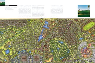 The master plan for Dreamland calls for           residents and a resort destination for citizens   The abundant water features throughout
Dreamland
                                             the creation of a comprehensive community         of Cairo and the region.                          Dreamland serve as a welcome contrast to
                                             integrating a range of residential, business,                                                       the region’s arid desert climate. The plan
Design/Completion: 2004/under construction                                                     The equestrian resort features a polo club
Location: Cairo, Egypt                       recreational, and entertainment uses. The                                                           uses natural topography to capitalize on
                                                                                               and field, dressage arena, steeplechase
Client: The Bahgat Group                     850-hectare (2,100-acre) site includes a                                                            the proximity of one of the most stunning
Size: 2,100 acres/850 hectares                                                                 course, and stables for up to 200 horses. The
                                             retail and entertainment center, high- and                                                          features in the world’s built landscape: the
                                                                                               Health Resort integrates 1,500 residential
                                             medium-density residences at a variety                                                              Pyramids of Giza, eight kilometers to the
                                                                                               units with a spa, hospital, high-tech office
                                             of price ranges, office space, a high-tech                                                          east. Enhanced views of this man-made
                                                                                               park, and a nine-hole golf course. The richly
                                             research park, golf, fitness and health                                                             wonder are available throughout the project;
                                                                                               landscaped golf resort provides apartment
                                             resorts and an equestrian arts center. Less                                                         the community’s central organizing axis was
                                                                                               and villa residents with easy access to a
                                             than an hour’s drive from downtown Cairo,                                                           positioned specifically to create pyramid
                                                                                               championship golf course and a commercial
                                             Dreamland integrates these various uses                                                             vistas for those in Dreamland’s residential
                                                                                               center, and also includes a golf hotel and
                                             into the surrounding landscape to create an                                                         and commercial areas.
                                                                                               convention and conference facilities.
                                             organized community for more than 100,000




         D E V E L O P M E N T               D E S I G N             G R O U P               I N C O R P O R A T E D
 