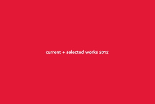 current + selected works 2012
 