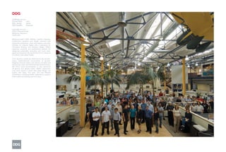 DDG
info@ddg-usa.com
410 962 0505     main
DDG_design       twitter
DDG.Traveller    facebook

www.ddg-usa.com
3700 O’Donnell Street
Baltimore, Maryland
21224 USA

Baltimore-based DDG delivers inspired planning,
architecture, graphics and design solutions that
transcend convention, invite and explore new pos-
sibilities. An industry leader with a reputation for
innovative thinking and visionary design, DDG’s
ingenuity, creativity and professional passion for
designing sustainable, evocative and iconic ener-
gized environments has earned the ﬁrm its status as
an industry and global leader.

From dynamic mixed-use destinations and extraor-
dinary master-planned communities, to ground-
breaking extreme sports and leisure concepts and
spectacular retail and entertainment environments,
the ﬁrm’s work encompasses a vast spectrum
of genres and design styles. DDG’s award-win-
ning track record is proof that great design can
inspire new ideas, new uses, and new lifestyle
possibilities, unlocking hidden potential to create a
memorable and deﬁning sense of place.
 