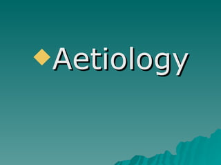 Aetiology 