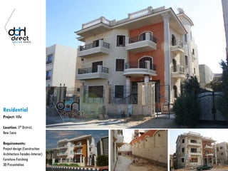 Residential
Project: Villa
Location: 5th District,
New Cairo
Requirements:
Project design (Construction
Architecture-Facades-Interior)
Furniture-Finishing
3D Presentation
 