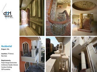 Residential
Project: Villa
Location: 5th District,
New Cairo
Requirements:
Project design (Construction
Architecture-Facades-Interior)
Furniture-Finishing
3D Presentation
 