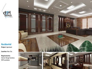 Residential
Project: Apartment
Location: Nasr City
Requirements:
Interior Design-Furniture-
3D Presentation
 